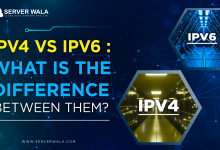 IPv4 vs IPv6: What is the Difference between IPv4 and IPv6?