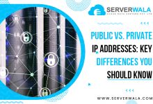 Public vs. Private IP Addresses