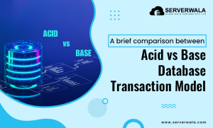 Brief comparison b/w Acid vs Base Database Transaction Model