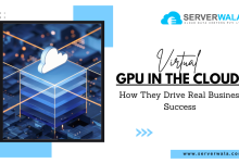 Virtual GPUs in the Cloud: How They Drive Real Business Success