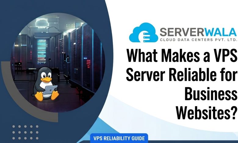 what makes a vps server reliable for business websites